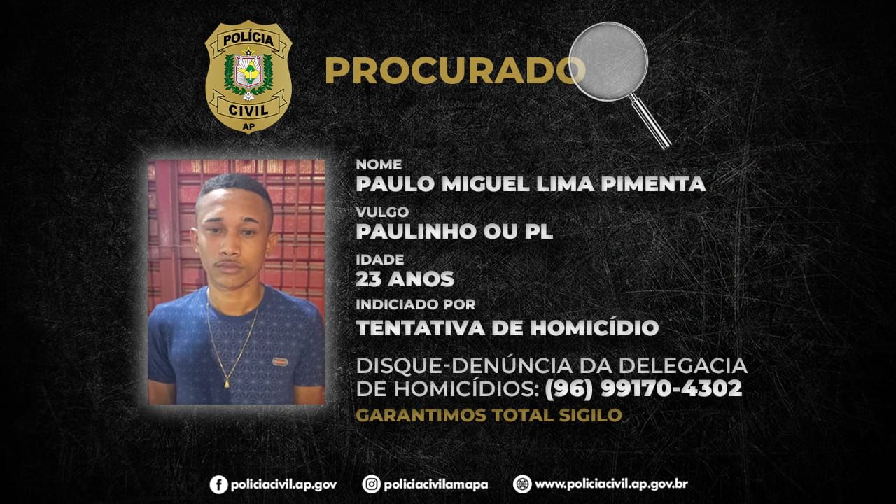 EM MACAPÁ, POLÍCIA CIVIL PEDE AJUDA DA POPULAÇÃO PARA LOCALIZAR INDIVÍDUO INDICIADO PELA PRÁTICA DO CRIME DE TENTATIVA DE HOMICÍDIO